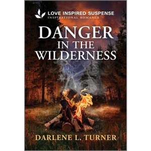 Danger in the Wilderness - (National Park Protectors) by  Darlene L Turner (Paperback) - 1 of 1
