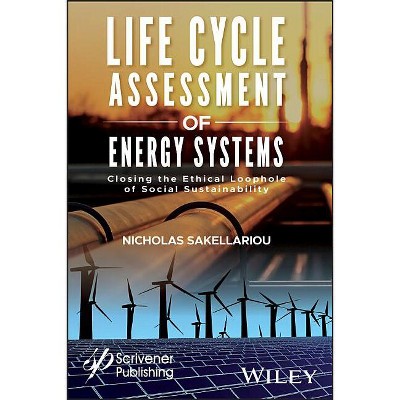 Life Cycle Assessment of Energy Systems - by  Nicholas Sakellariou (Hardcover)