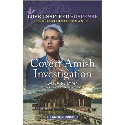 Covert Amish Investigation - (Amish Country Justice) Large Print by  Dana R Lynn (Paperback)