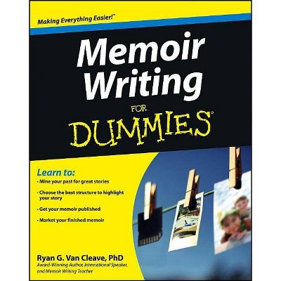 Memoir Writing for Dummies - (For Dummies) by  Ryan Van Cleave (Paperback)