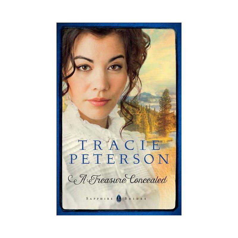 A Treasure Concealed - (Sapphire Brides) by  Tracie Peterson (Paperback), 1 of 2