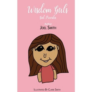 Wisdom Girls - Large Print by  Joel Smith (Paperback) - 1 of 1