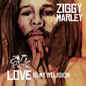Ziggy Marley - Love Is My Religion - 1 of 1