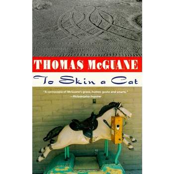 To Skin a Cat - (Vintage Contemporaries) by  Thomas McGuane (Paperback)
