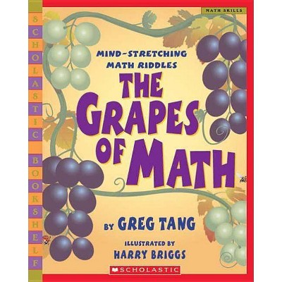 The Grapes of Math - (Scholastic Bookshelf) by  Greg Tang (Paperback)