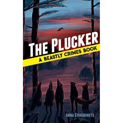 The Plucker - by  Anna Starobinets (Hardcover)