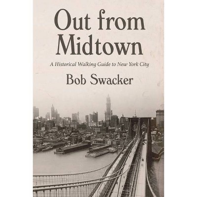  Out from Midtown - by  Bob Swacker (Paperback) 