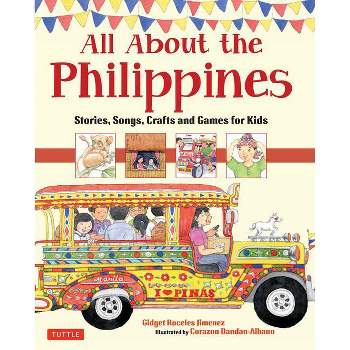 All about the Philippines - by  Gidget Roceles Jimenez (Hardcover)