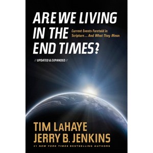 Are We Living in the End Times? - by  Tim LaHaye & Jerry B Jenkins (Paperback) - 1 of 1