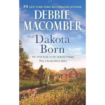 Dakota Born (Dakota) (Reissue) (Paperback) by by Debbie Macomber