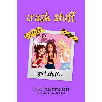 Crush Stuff. - (Girl Stuff) by  Lisi Harrison (Paperback)