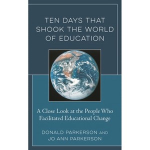 Ten Days That Shook the World of Education - by  Donald Parkerson & Jo Ann Parkerson (Hardcover) - 1 of 1