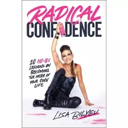 Radical Confidence - by Lisa Bilyeu