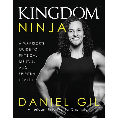 Kingdom Ninja - by  Daniel Gil (Hardcover)