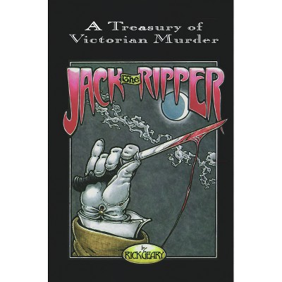 Jack the Ripper: A Journal of the Whitechapel Murders 1888-1889 - (Treasury of Victorian Murder) by  Rick Geary (Paperback)
