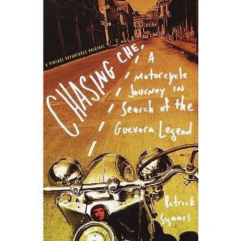 Chasing Che - (Vintage Departures) by  Patrick Symmes (Paperback)