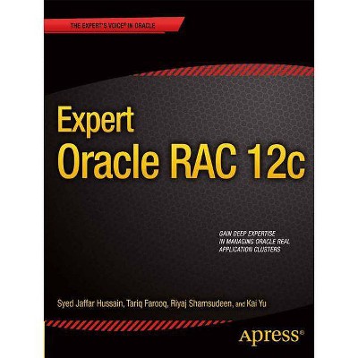 Expert Oracle Rac 12c - by  Riyaj Shamsudeen & Syed Jaffar Hussain & Kai Yu & Tariq Farooq (Paperback)