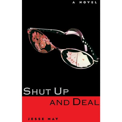 Shut Up and Deal - by  Jesse May (Paperback)