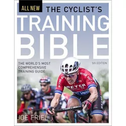 The Cyclist's Training Bible - 5th Edition by  Joe Friel (Paperback)