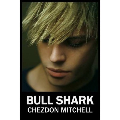 Bull Shark Part 1 - by  Chezdon Mitchell (Paperback)