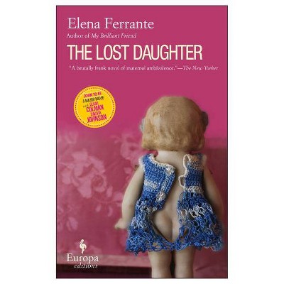 The Lost Daughter - by  Elena Ferrante (Paperback)