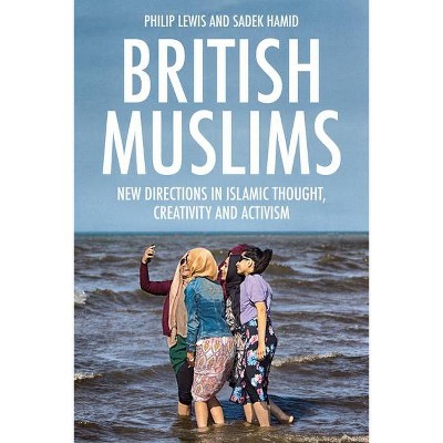 British Muslims - Annotated by  Philip Lewis & Sadek Hamid (Paperback)