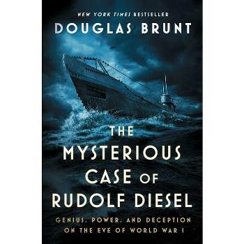 The Mysterious Case of Rudolf Diesel - by  Douglas Brunt (Hardcover)