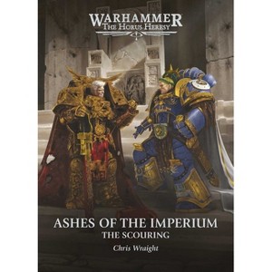 Ashes of the Imperium - (The Scouring) by  Chris Wraight (Hardcover) - 1 of 1