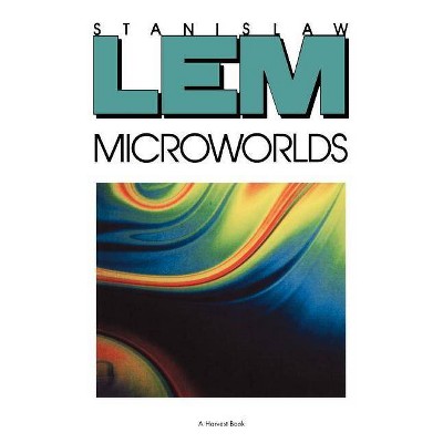 Microworlds - by  Stanislaw Lem (Paperback)