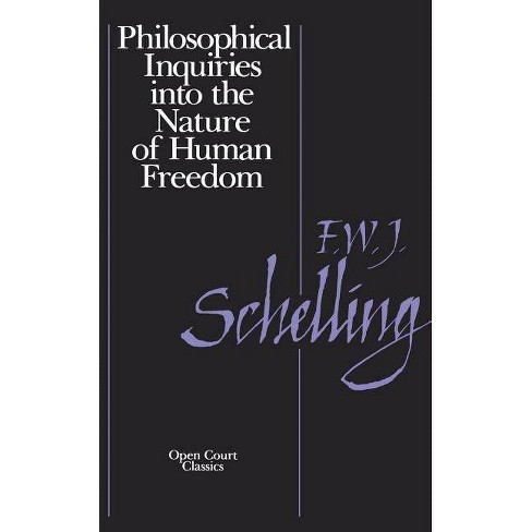 Philosophical Inquiries Into The Nature Of Human Freedom By Friedrich W Schnelling Paperback Target