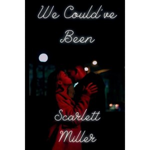 We Could've Been - by  Scarlett Miller (Paperback) - 1 of 1