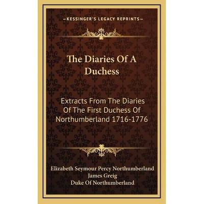 The Diaries of a Duchess - by  Elizabeth Seymour Percy Northumberland (Hardcover)