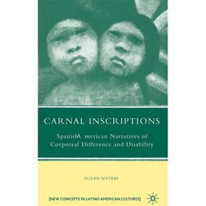 Carnal Inscriptions - (New Directions in Latino American Cultures) by  S Antebi (Hardcover) - 1 of 1