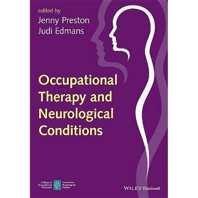 Occupational Therapy and Neurological Conditions - by  Jenny Preston & Judi Edmans (Paperback)