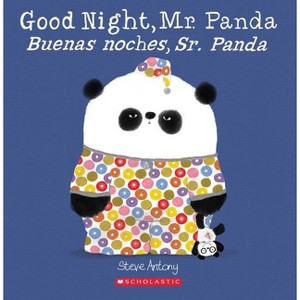 Good Night, Mr. Panda / Buenas Noches, Sr. Panda (Scholastic Bilingual) - by  Steve Antony (Paperback) - 1 of 1