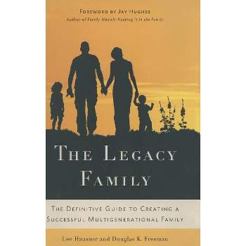 The Legacy Family - by  L Hausner & D Freeman (Hardcover)