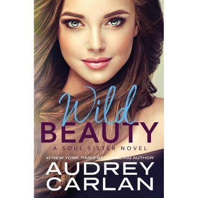 Wild Beauty - by  Audrey Carlan (Paperback)