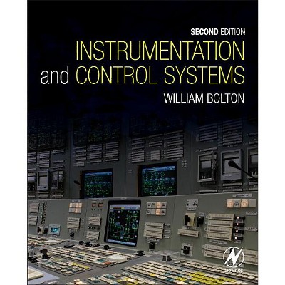 Instrumentation and Control Systems - 2nd Edition by  William Bolton (Paperback)