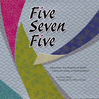 Five Seven Five - by  Celeste Heiter (Hardcover)