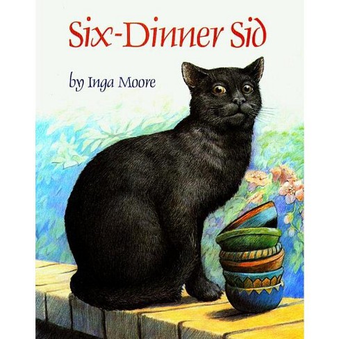 Six-Dinner Sid - by  Inga Moore (Hardcover) - image 1 of 1