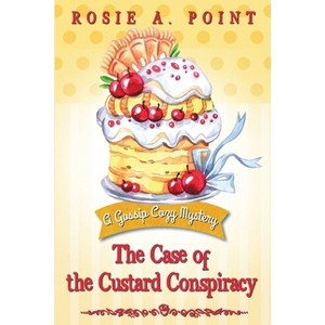 The Case of the Custard Conspiracy - (A Gossip Cozy Mystery) Large Print by  Rosie A Point (Paperback) - 1 of 1