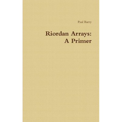 Riordan Arrays - by  Paul Barry (Hardcover)