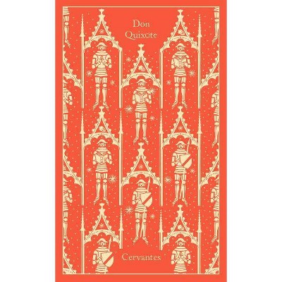 Don Quixote - (Penguin Clothbound Classics) by  Miguel De Cervantes Saavedra (Hardcover)