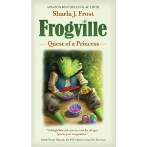 Frogville - by  Sharla J Frost (Hardcover) - 1 of 1