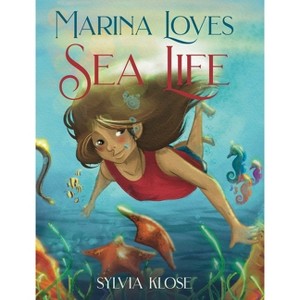 Marina Loves Sea Life - by  Sylvia Klose (Hardcover) - 1 of 1