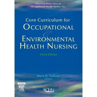 Core Curriculum for Occupational and Environmental Health Nursing - 3rd Edition by  Aaohn (Paperback)