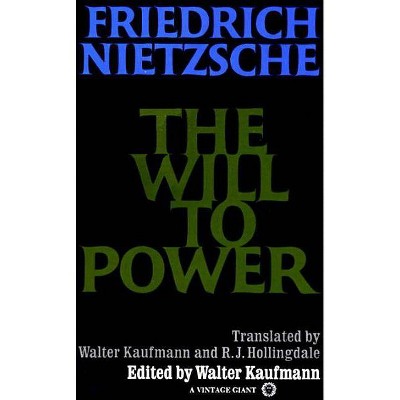 The Will to Power - by  Friedrich Wilhelm Nietzsche (Paperback)