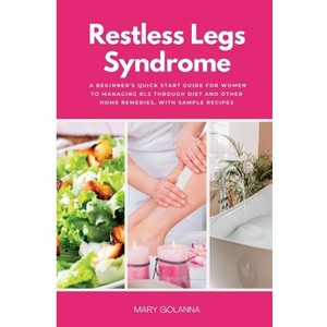 Restless Legs Syndrome - by  Mary Golanna (Paperback) - 1 of 1