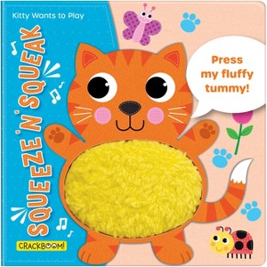 Squeeze 'n' Squeak: Kitty Wants to Play! Touch and Feel Baby Book for 6-12 Months - by  Crackboom! Books & Charlotte Ferrier (Board Book) - 1 of 1