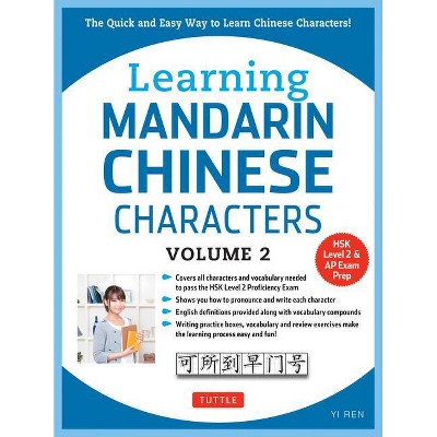 Learning Mandarin Chinese Characters, Volume 2 - by  Yi Ren (Paperback)